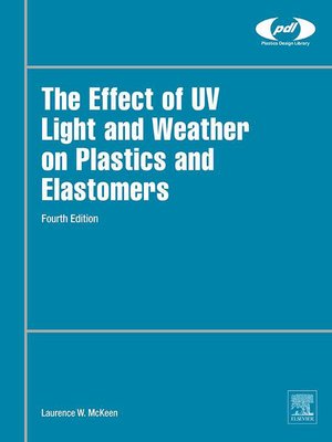 cover image of The Effect of UV Light and Weather on Plastics and Elastomers